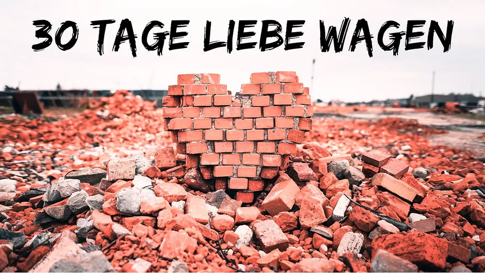 30 Tage Liebe wagen – Eine Einladung zur Veränderung