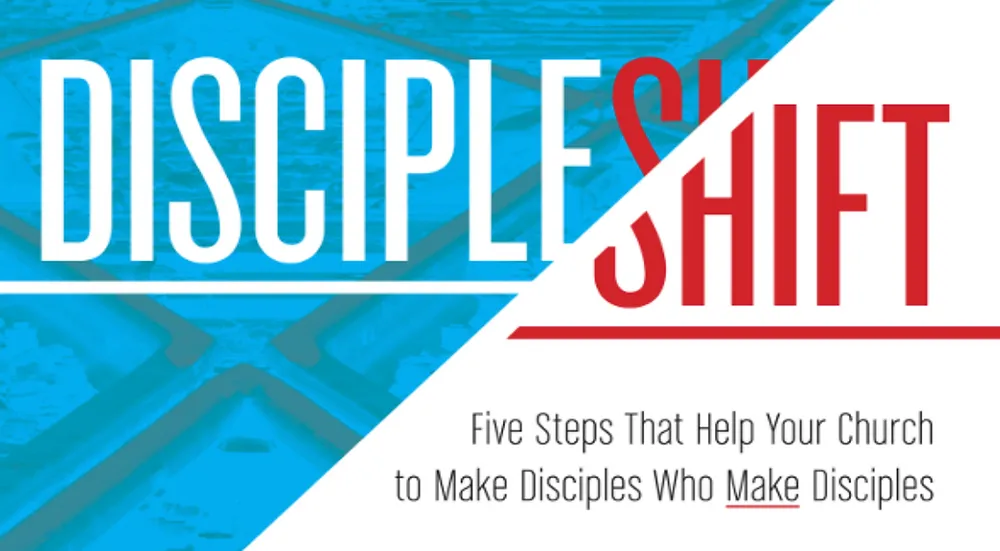 DiscipleShift: Wie Gemeinden Jünger machen, die wiederum Jünger machen